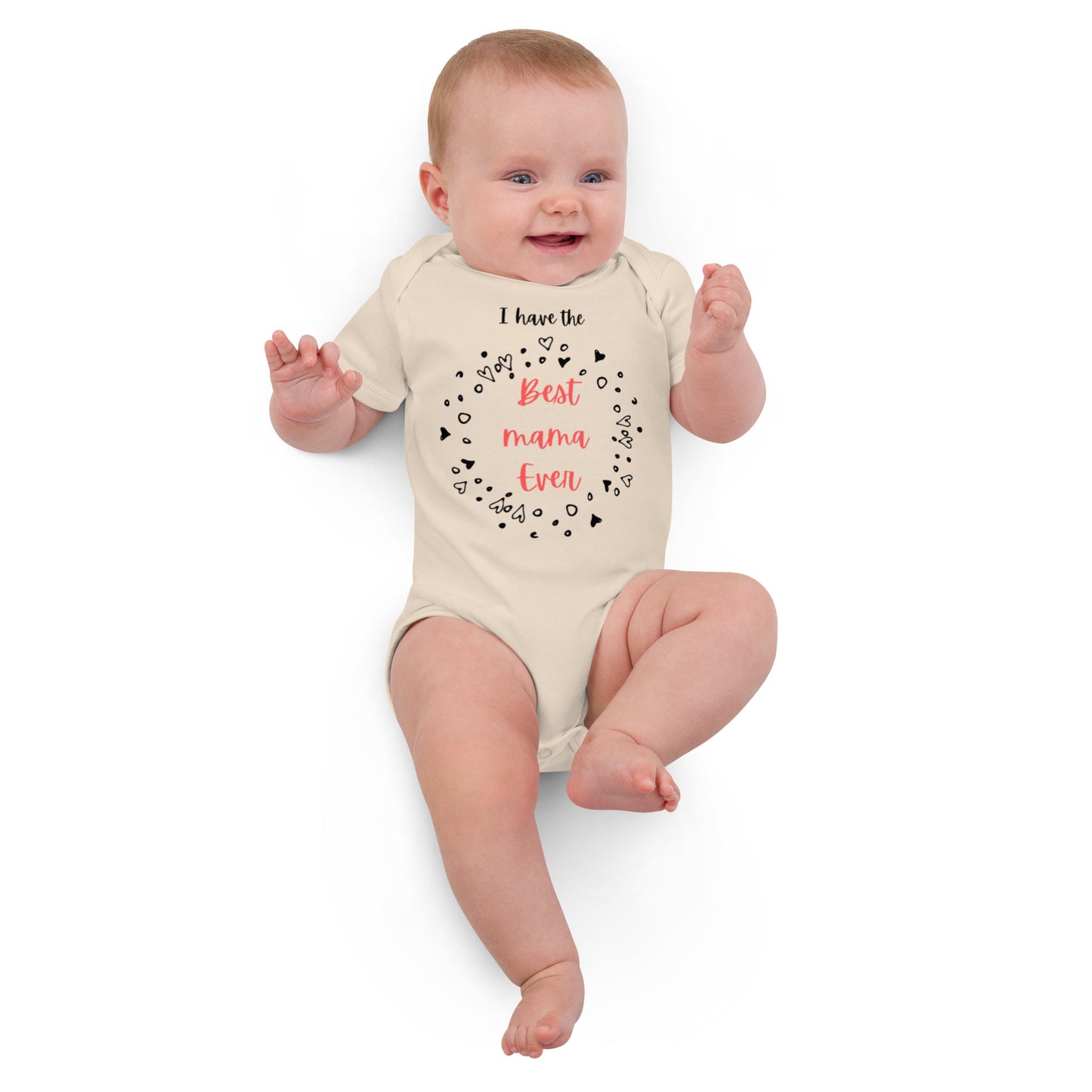 "A baby wearing a I have the best mama ever neutral color bodysuit."