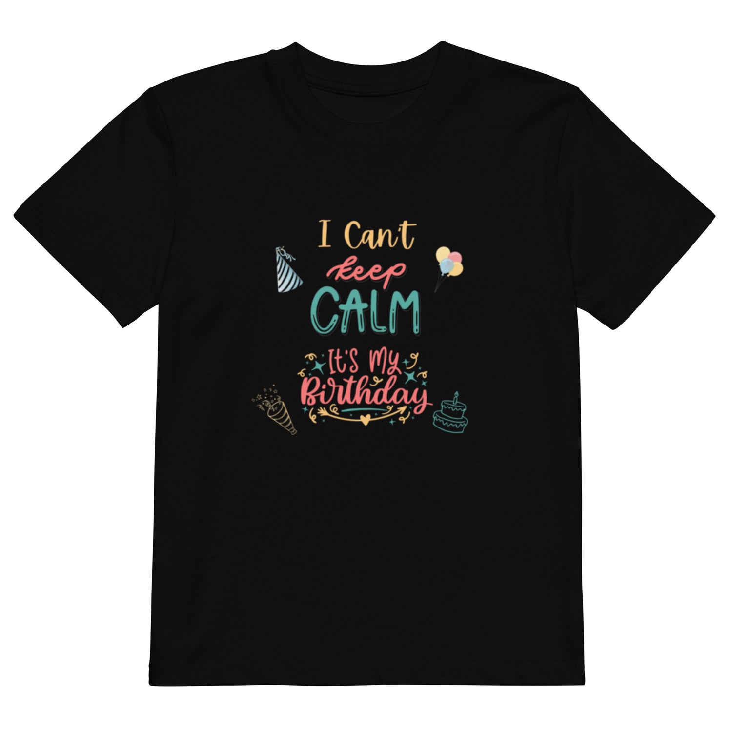 "I Cant Keep Calm It's My Birthday Kids Slogan Black T-Shirt."